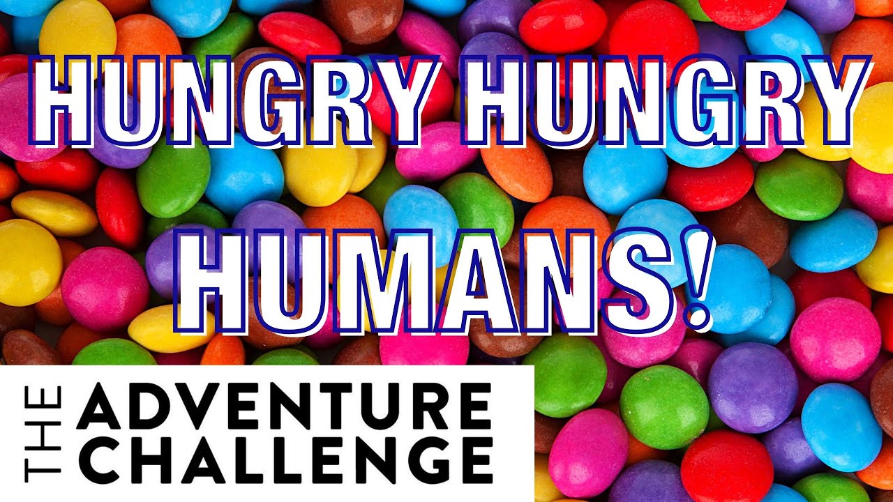 Adventure Challenge Family Edition - Hungry Hungry Humans.  Family Fun and lots of laughter.