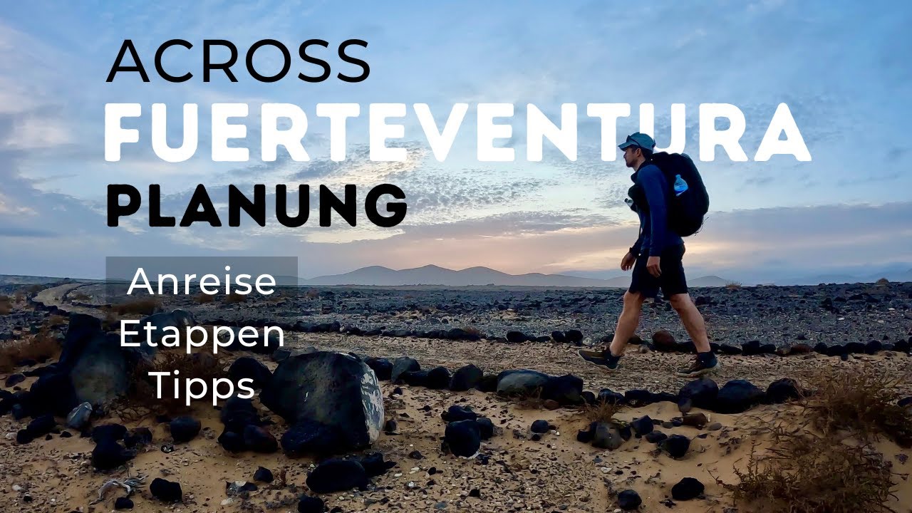 Fuerteventura (160 km Insel-Durchquerung) Etappen, Anreise, Ausr&uuml;stung, Tipps