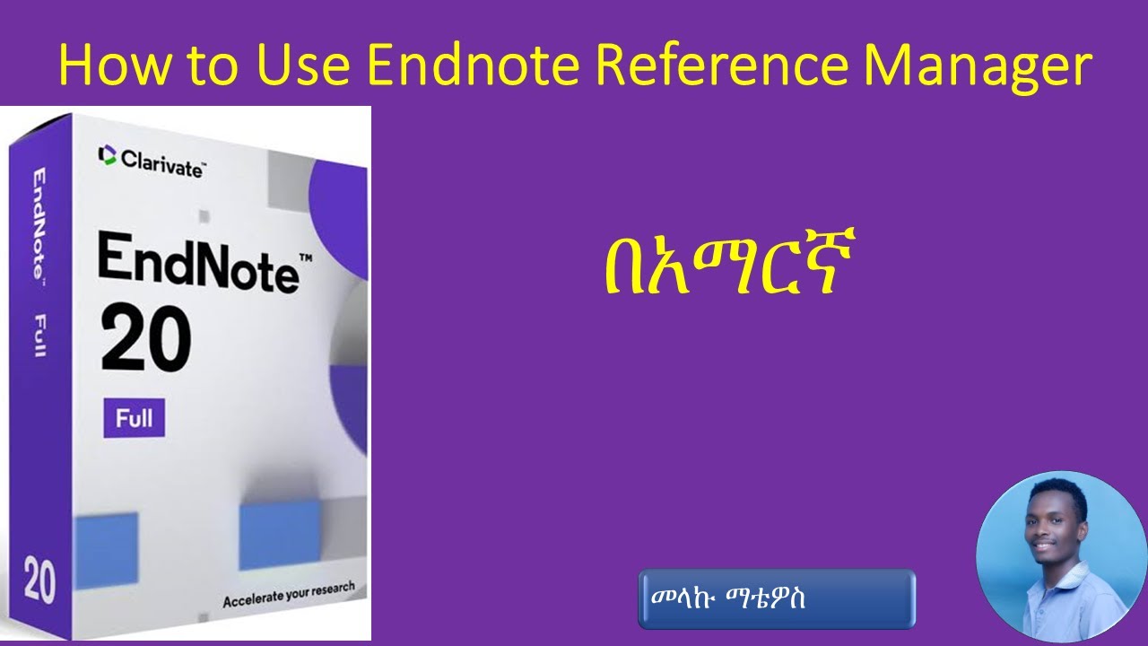 Managing References Using Endnote  Software (Amharic Tutorial)