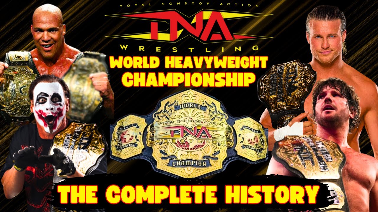The History Of The TNA World Heavyweight Championship