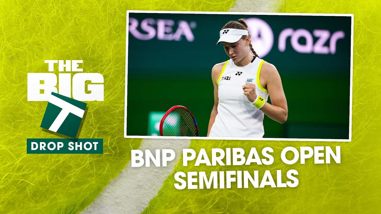 Women's Indian Wells Semifinal Recap & Men's Previews | Drop Shot Mini-Episode 2 | The Big T Podcast