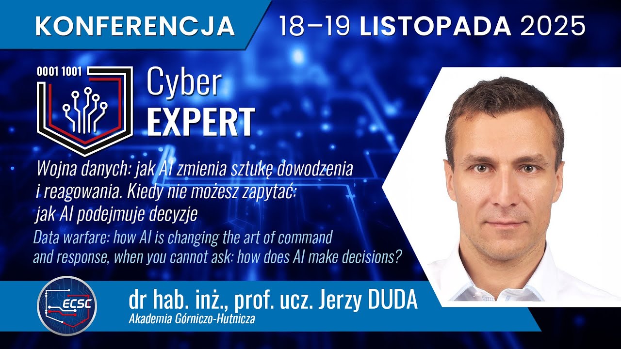 CyberEXPERT 2025 Jerzy DUDA | Wojna danych: jak AI zmienia sztukę dowodzenia  i reagowania.