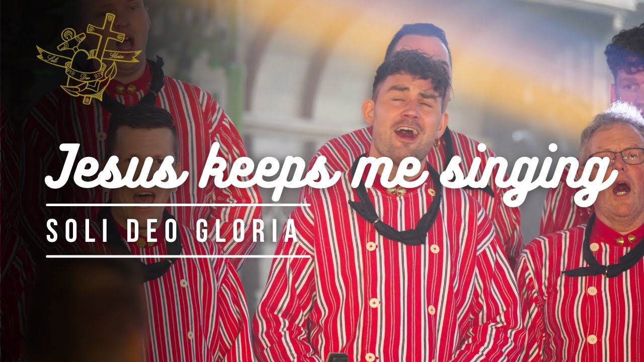 Jesus Keeps Me Singing - Soli Deo Gloria Urk