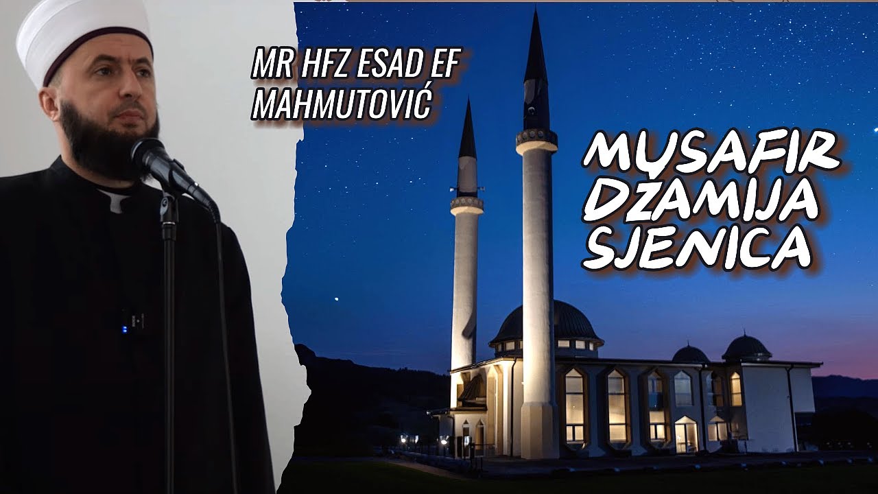 Mr hfz  Esad ef Mahmutovic-Da li naša djela prate naš iman koji se nalazi u srcu