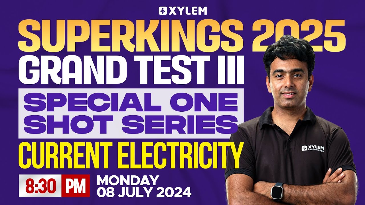 Superkings 2025 Grand Test III - Special One Shot Series - Current Electricity | Xylem Super Kings