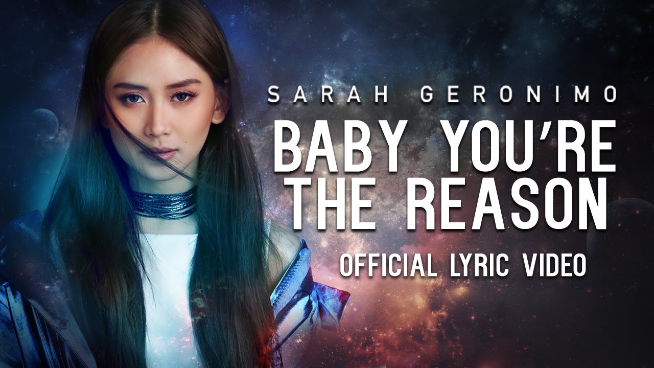 Sarah Geronimo — Baby You're The Reason [Official Lyric Video]