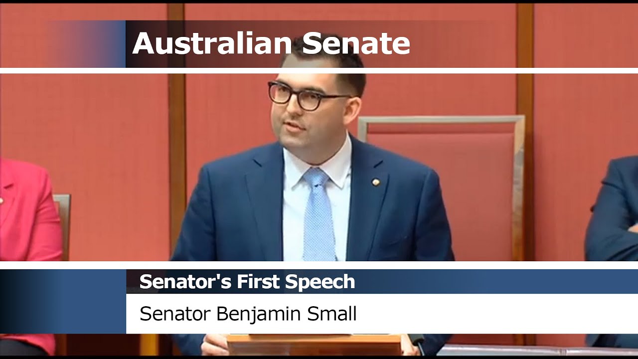 Senate Proceedings - Senator Ben Small's First Speech