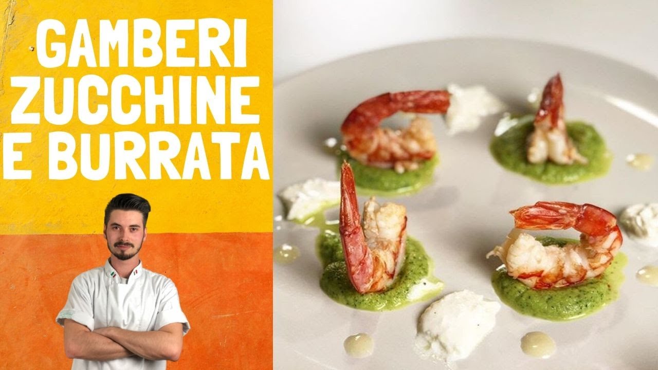 Gamberi zucchine e burrata