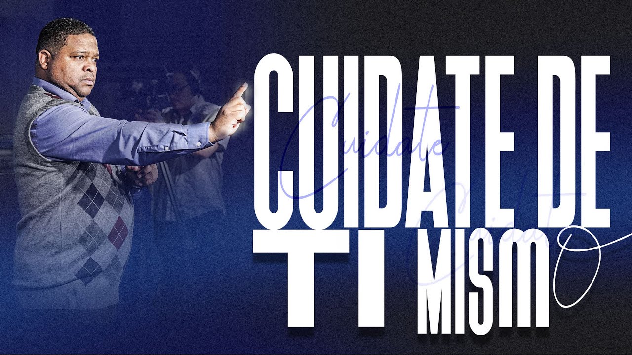 Cuidate de ti mismo - Pastor Josue Drullard
