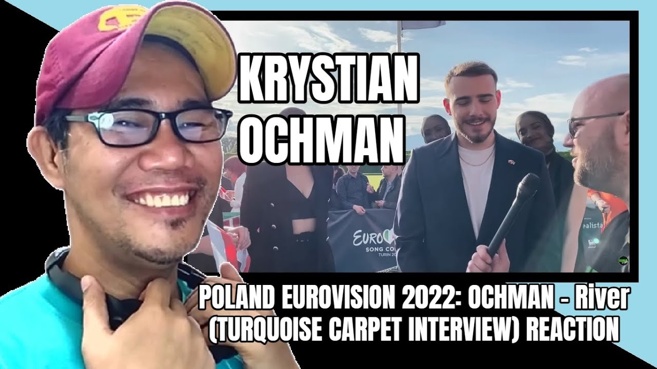 POLAND EUROVISION 2022: OCHMAN - River (TURQUOISE CARPET INTERVIEW) REACTION