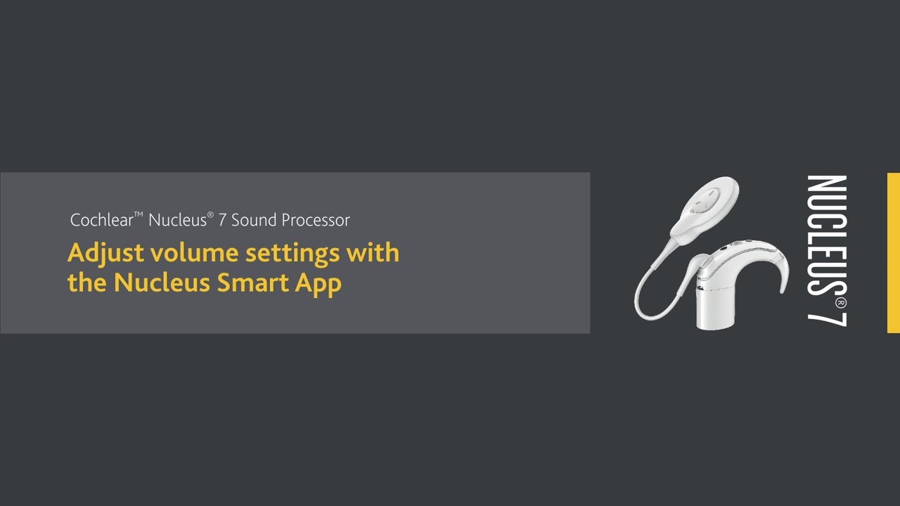 Adjust Nucleus&reg; 7 Sound Processor Volume Settings with the Nucleus Smart App