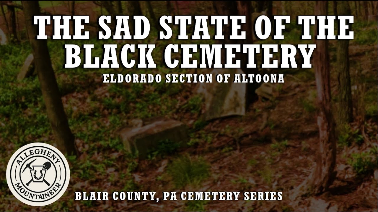 The Sad State of the Black Cemetery - Allegheny Mountaineer