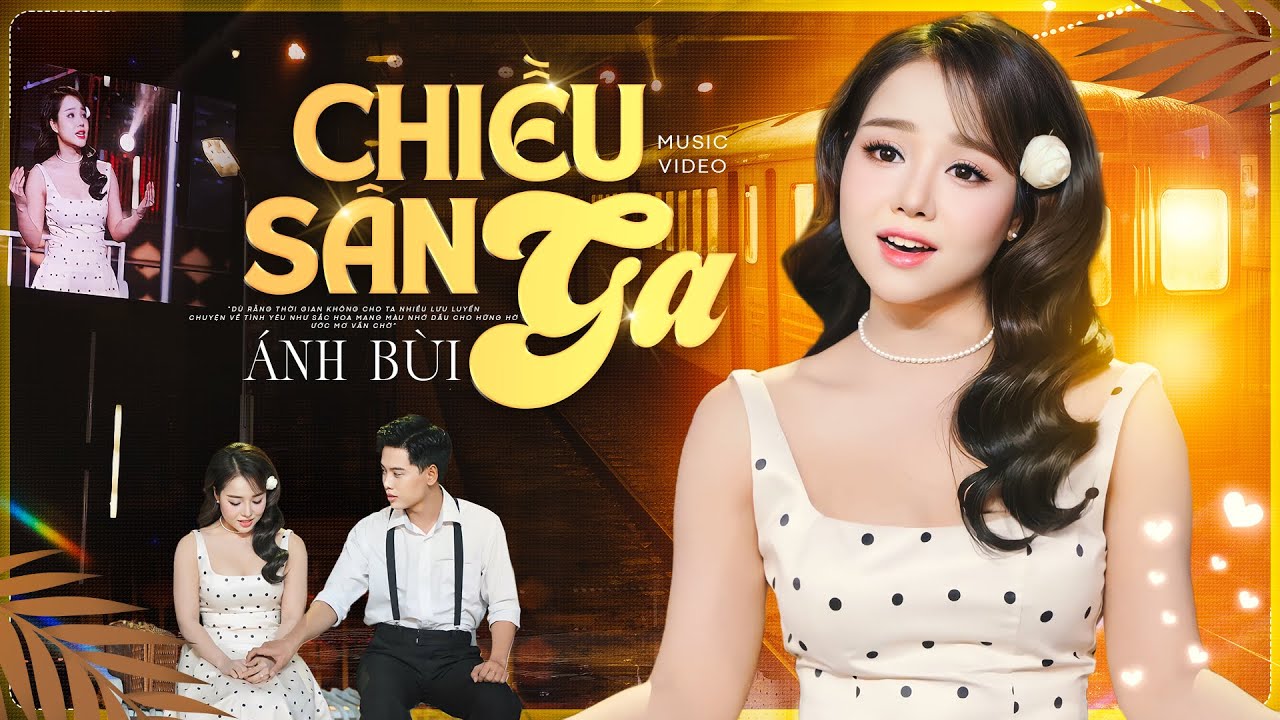CHIỀU SÂN GA (Sáng tác: Sông Trà) - ÁNH BÙI | MV OFFICIAL