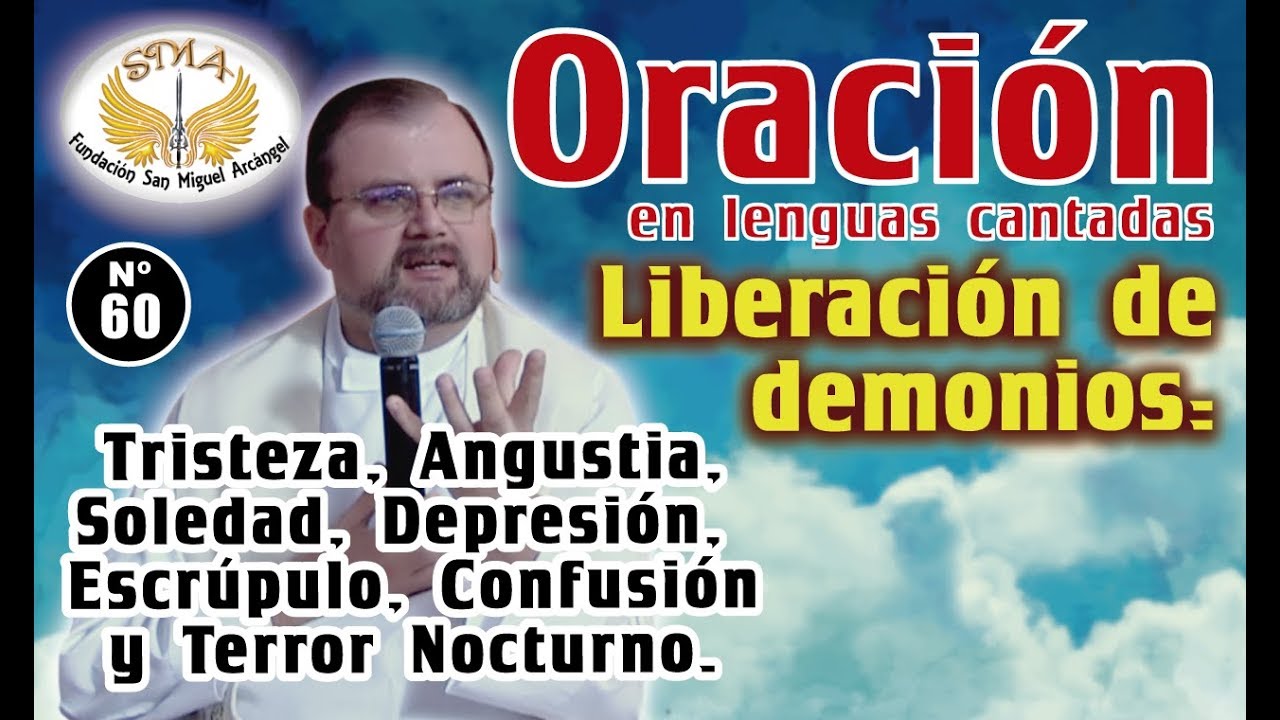 Oraci&oacute;n #60: Liberaci&oacute;n de demonios: Tristeza, Angustia, Soledad, Depresi&oacute;n, Escr&uacute;pulo...