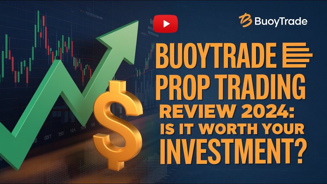 BuoyTrade Prop Trading Review 2024: Is It Worth Your Investment?