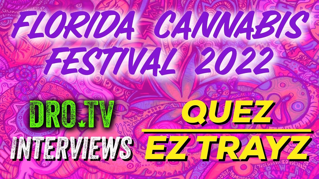 Quez &ldquo;EZ Trayz&rdquo; | FL Cannabis Festival 2022