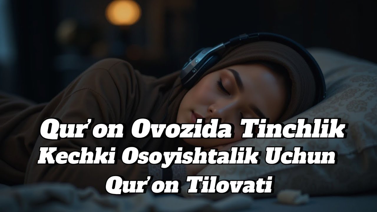🎧Qur’on Ovozida Tinchlik 🌙 | Kechki Osoyishtalik Uchun Qur’on Tilovati