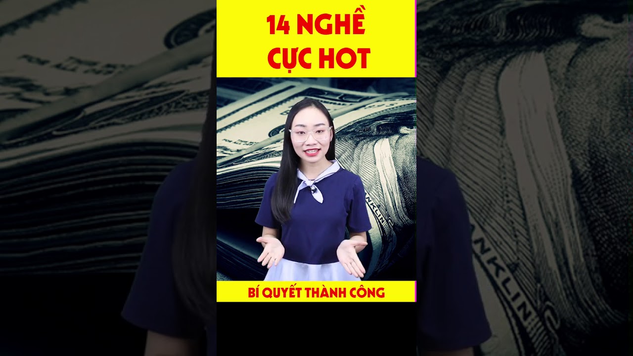 14 NGHỀ CỰC H&Oacute;T GI&Uacute;P BẠN TH&Agrave;NH C&Ocirc;NG - B&Iacute; QUYẾT L&Agrave;M GI&Agrave;U