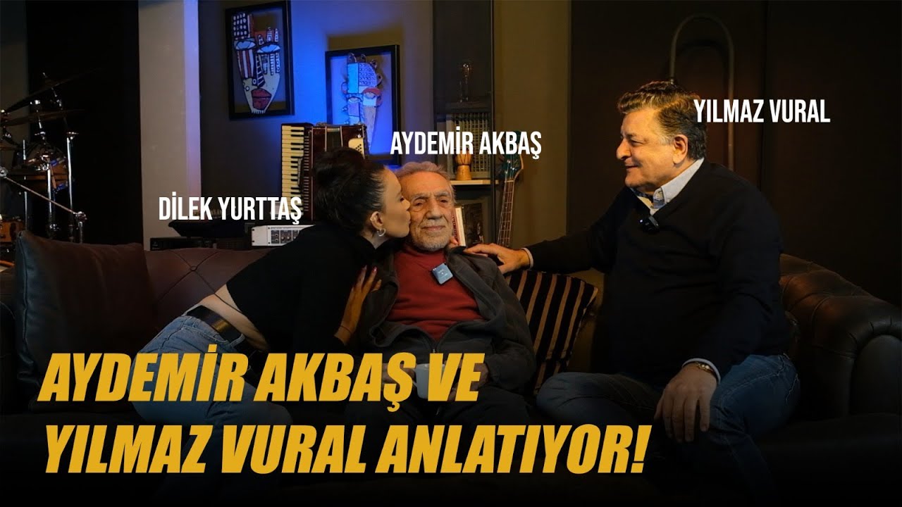 Aydemir Akbaş ve Yılmaz Vural Anlatıyor