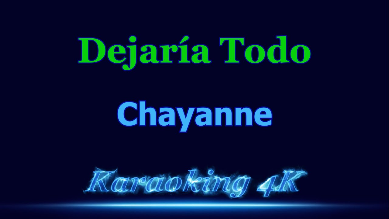Chayanne  Dejaría Todo  Karaoke 4K
