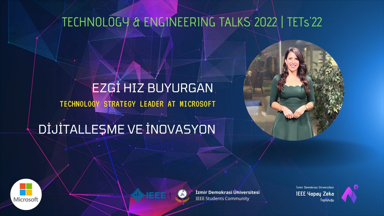Dijitalleşme ve İnovasyon - Ezgi Hız Buyurgan | TETs'22 IEEE İDÜ