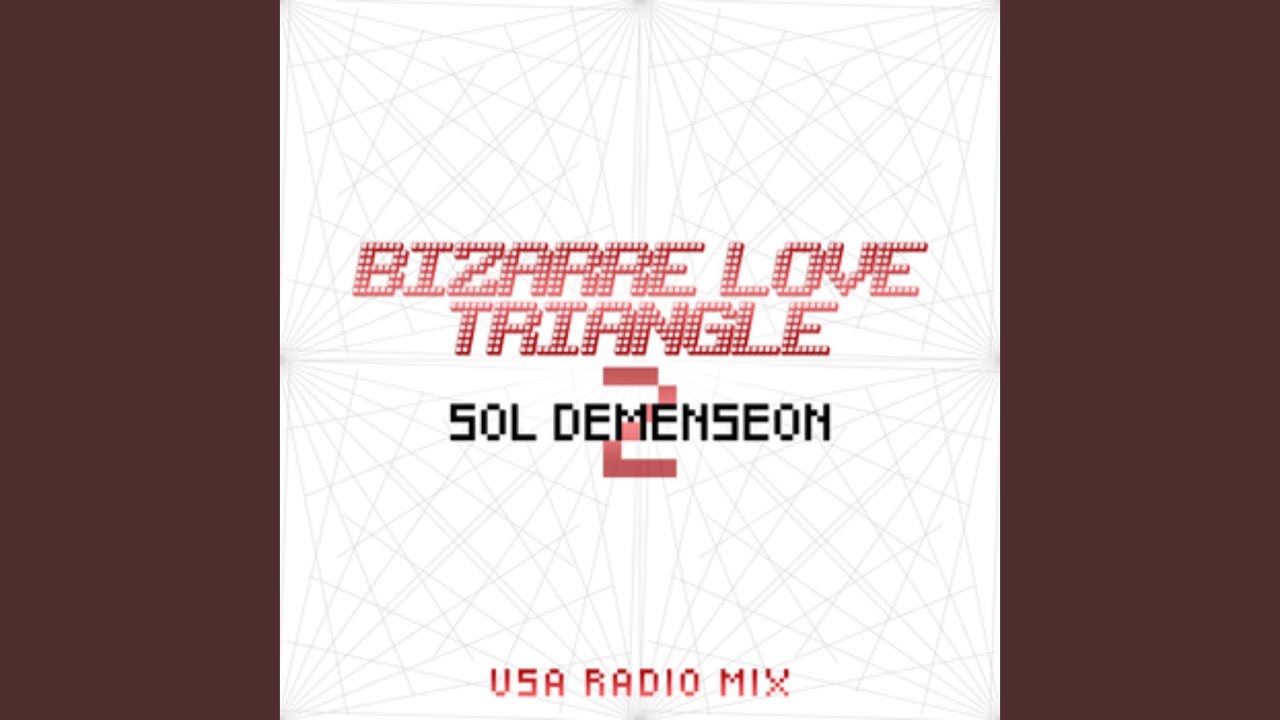 Bizarre Love Triangle (USA Radio Remix)