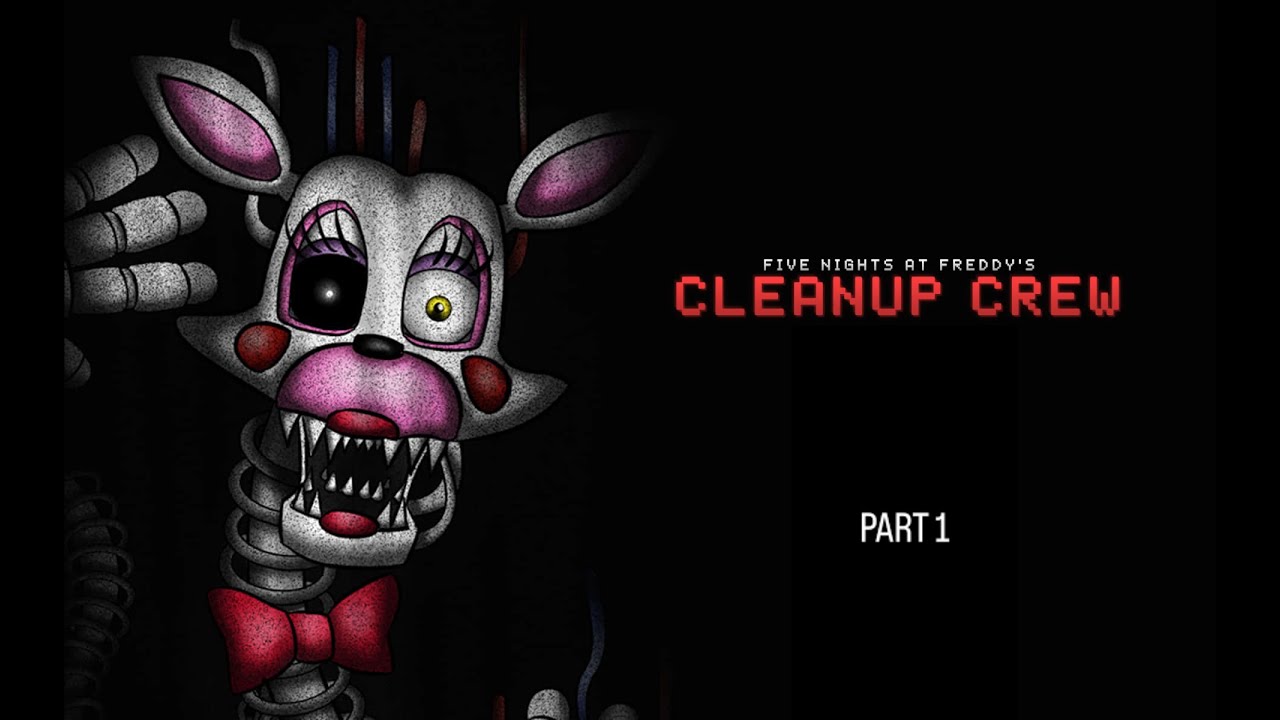Five Nights at Freddy's Cleanup Crew (Part 1) Mangle In The Vents!