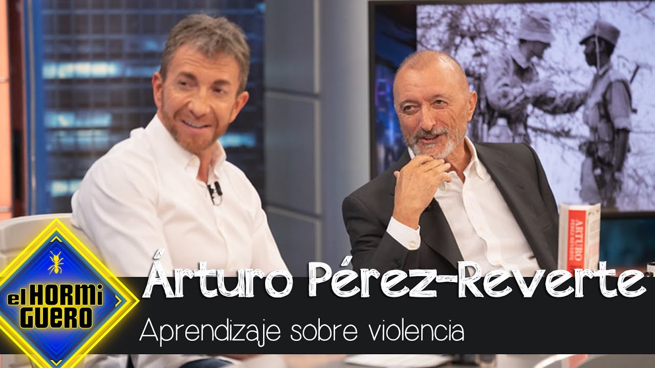 El aprendizaje sobre la violencia, según Arturo Pérez-Reverte - El Hormiguero