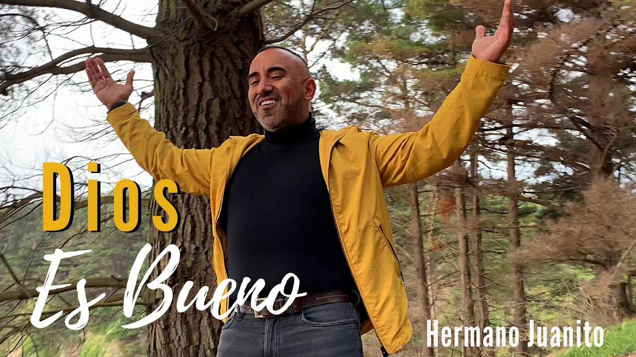 #Diosesbueno #Hermanojuanito Dios es Bueno - Hermano Juanito (Video Oficial)