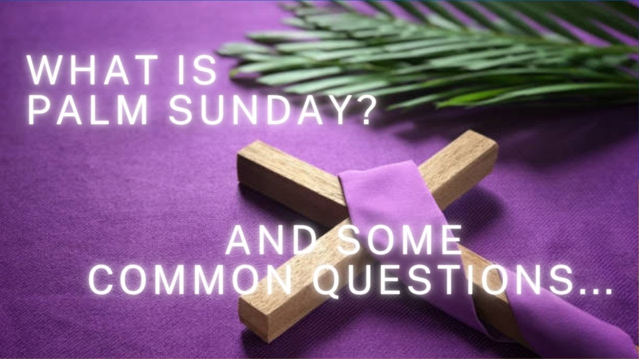 What is Palm Sunday or Passion Sunday | Jesus' Triumphant Entry