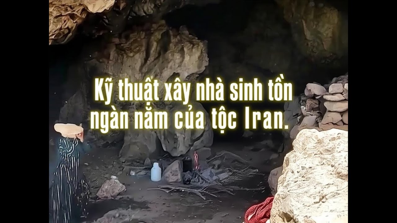 Tuyệt kỹ xây nhà sinh tồn của bộ tộc du mục Iran.