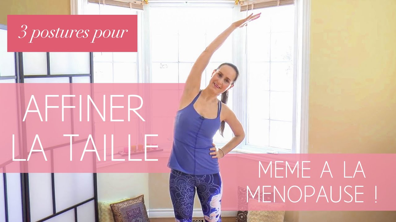 3 postures Yoga pour affiner la taille...même à la ménopause!