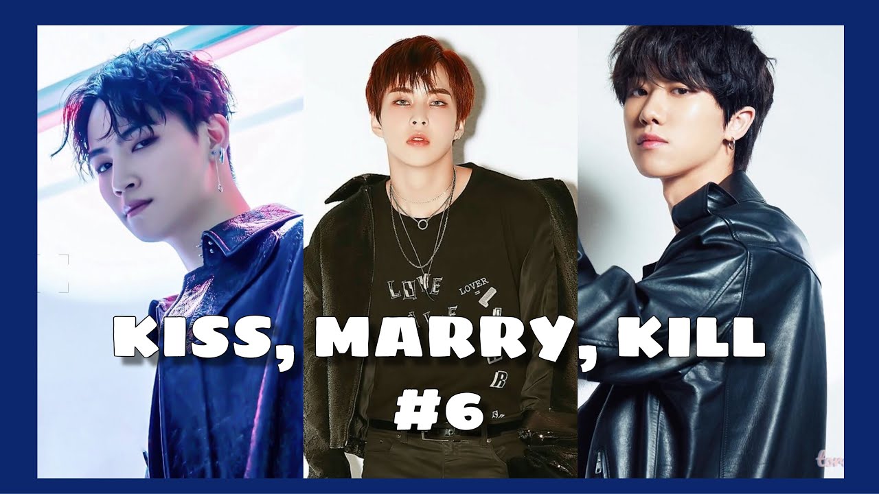 Kiss, Marry, Kill #6 | Kpop male idols