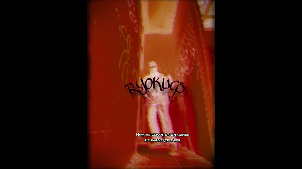 RYOKUG5 - hoy me levante con ganas de volverte a ver:( #chile #trapsad #RYOKUG5