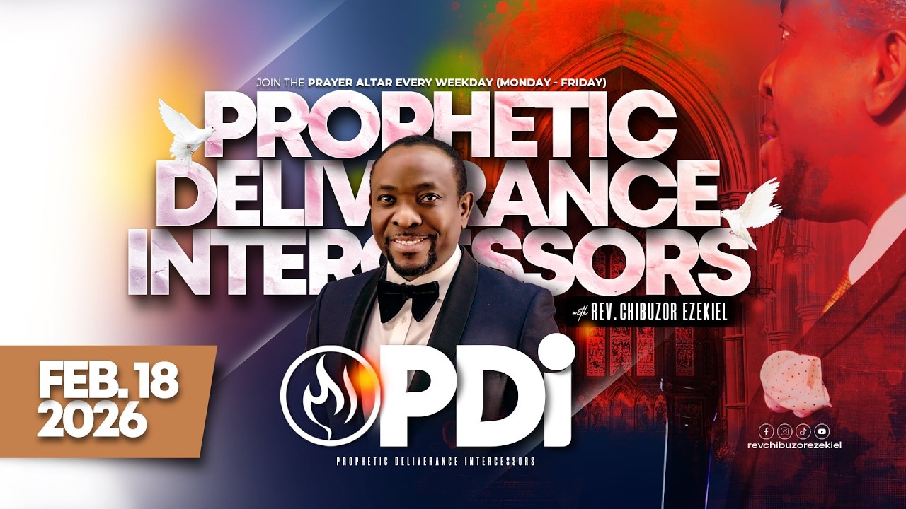 Prophetic Deliverance Intercessors (PDI) | Rev. Chibuzor Ezekiel | 18.02.26