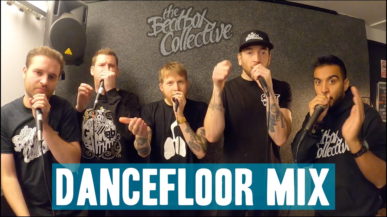 The Beatbox Collective - Dancefloor Mix