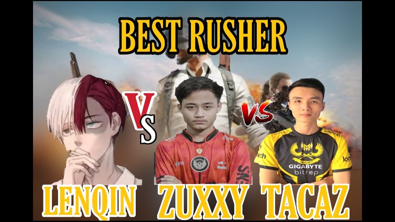LENQIN VS BTR ZUXXY VS TACAZ | BEST RUSHER | PUBGM