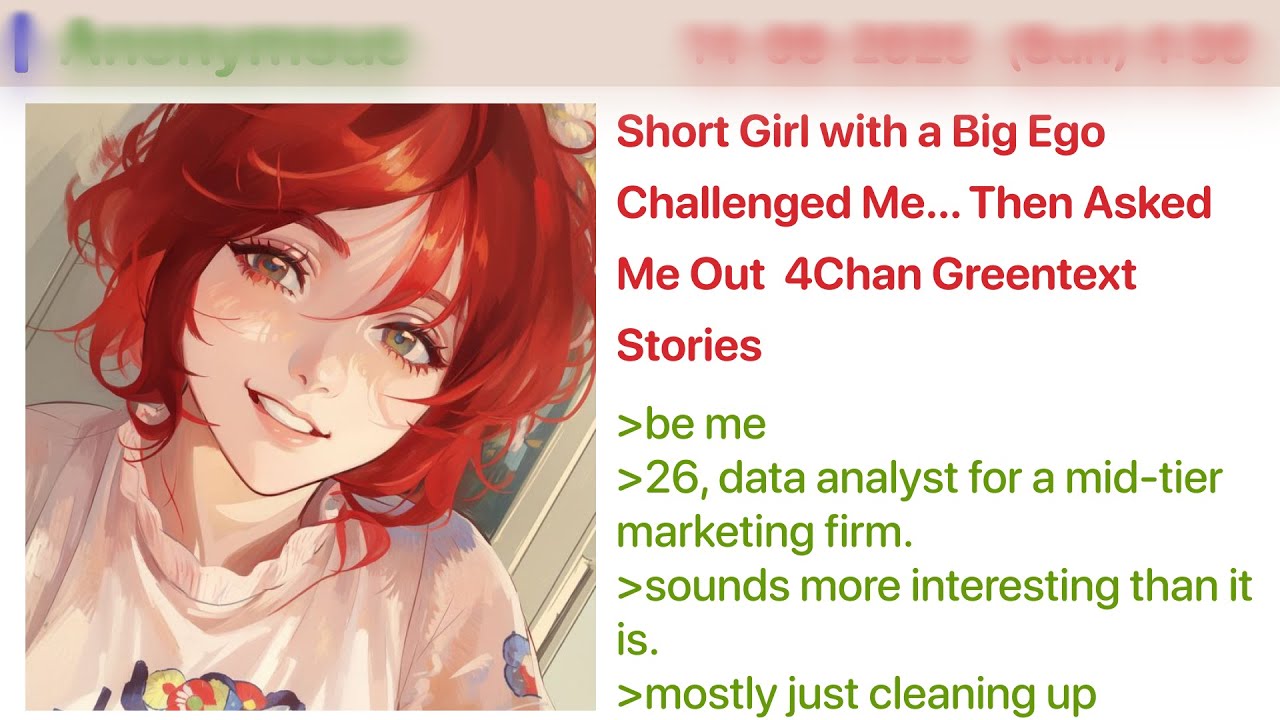 Short Girl with a Big Ego Challenged Me… Then Asked Me Out  4Chan Greentext Stories