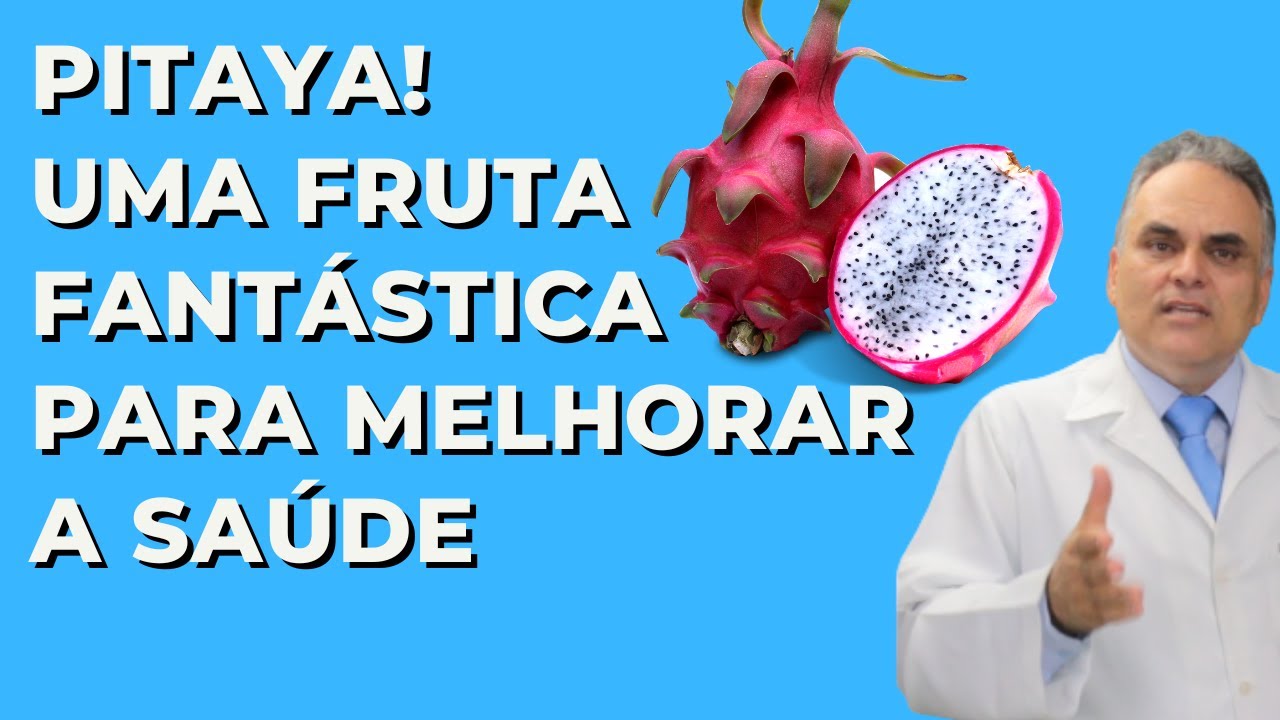Pitaya! Uma fruta deliciosa e fantástica para a saúde! conheça aqui