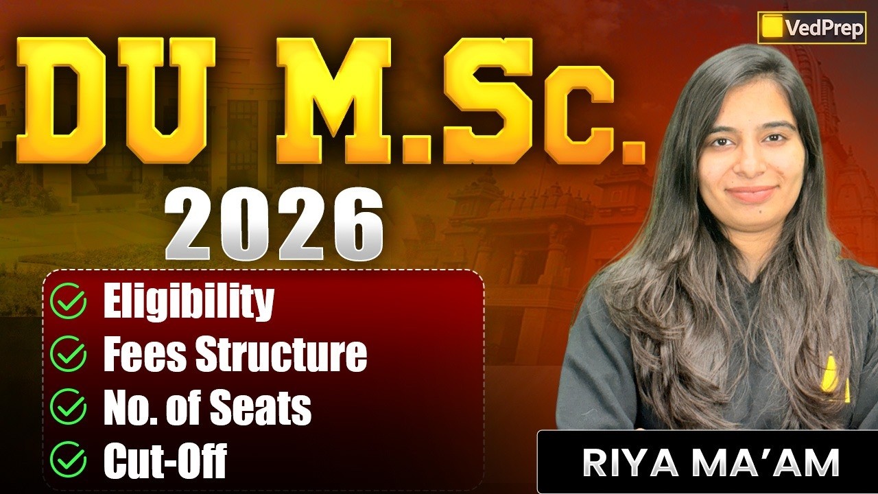 👉 DU MSc Admission 2026 🔥 | Eligibility, Fees, Seats & Cut Off | Complete Guide | VedPrep
