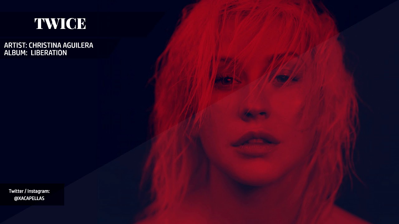 Twice (Acapella) - Christina Aguilera