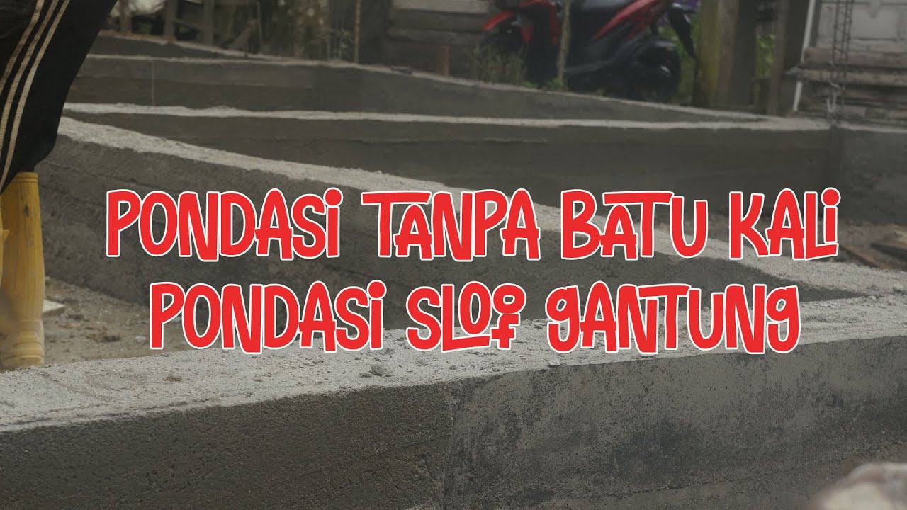 Pondasi Tanpa Batu Kali ( Pondasi Sloof Gantung )