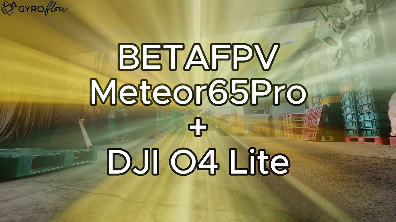 BETAFPV Meteor65Pro and DJI O4 Lite Sample [4K,UHD,60p]