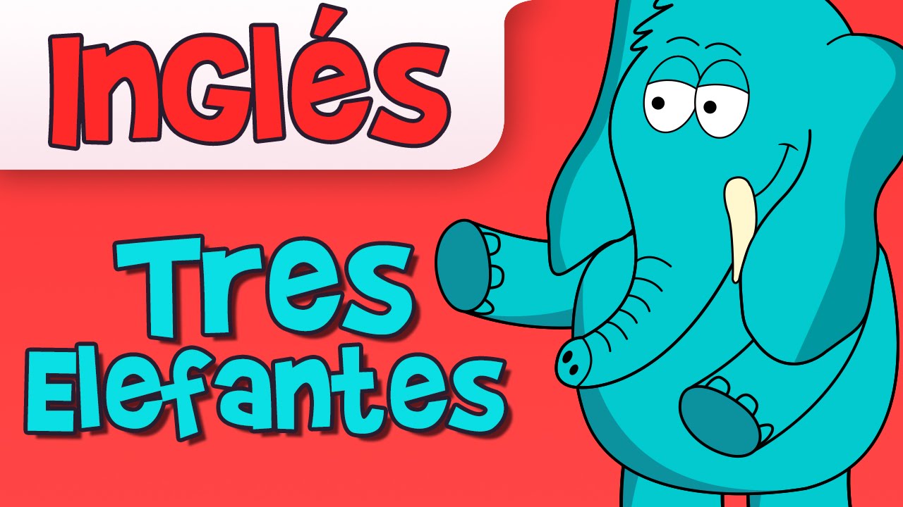 TRES ELEFANTES, Canción Infantil
