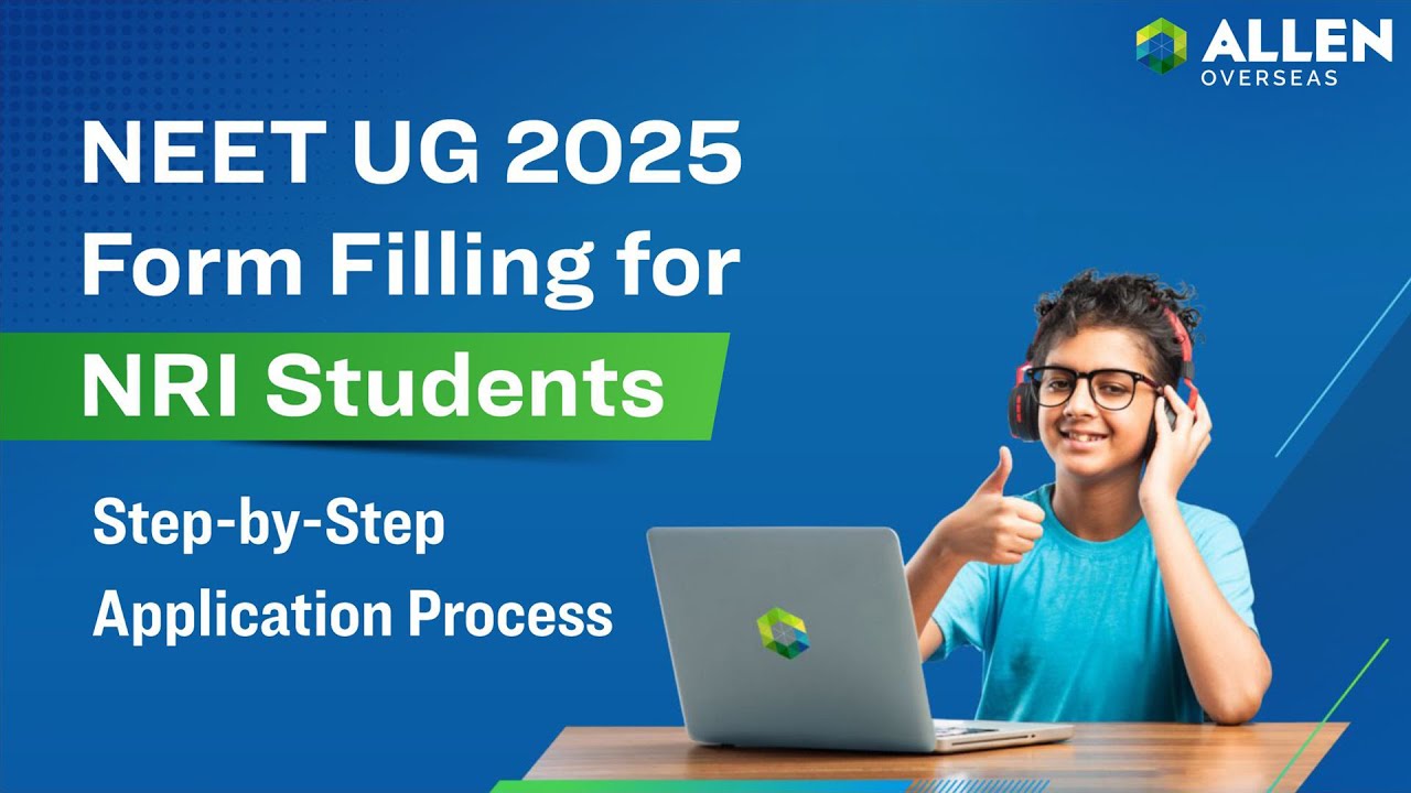 NEET UG 2025 Form Filling for NRI Students | Step-by-Step Application Process