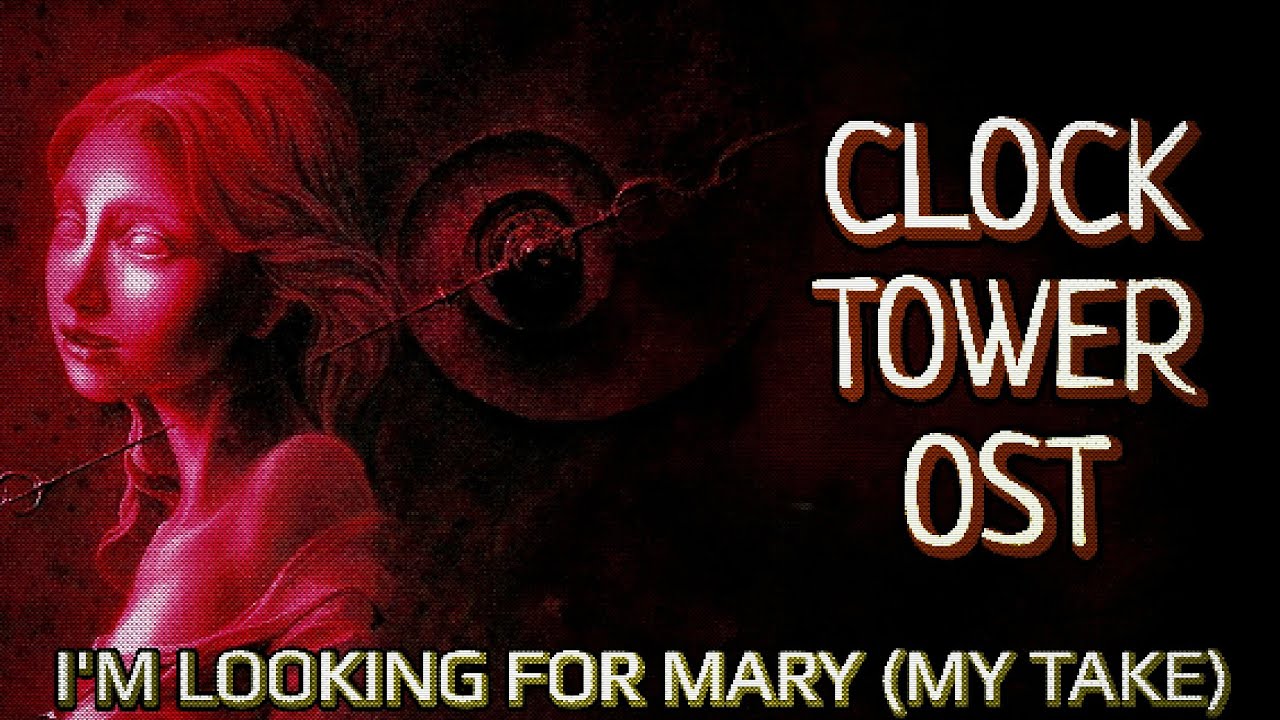 🎼I'm Looking For Mary (My Take) | Clock Tower OST