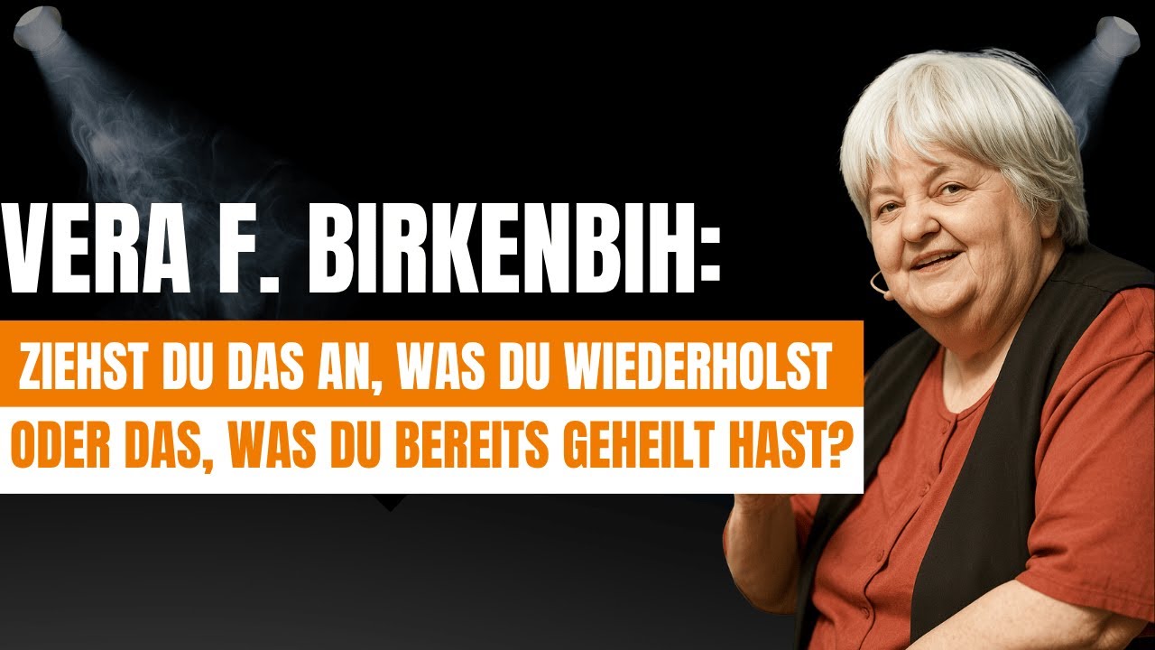 Wie man den Geist heilt, um wahre Liebe zu leben  Vera F. Birkenbihl