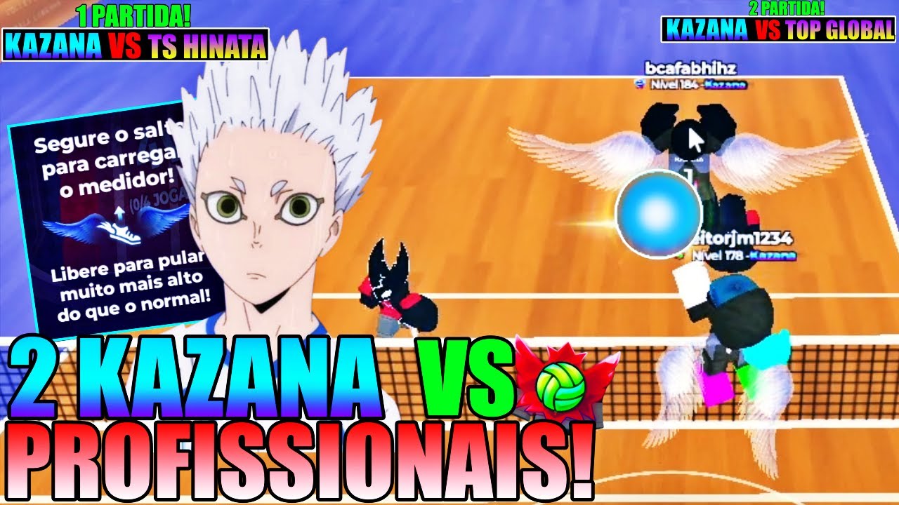2 KAZANA VS PROFISSIONAIS!! KAZANA VS TIMESKIP HINATA! KAZANA VS TOP GLOBAL! VOLLEYBALL LEGENDS!