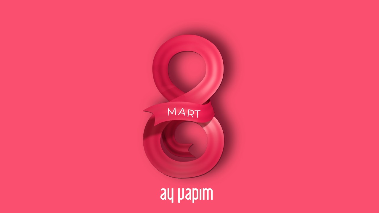 8 Mart Dünya Kadınlar Günü kutlu olsun #ayyapım #8martdünyakadınlargünü