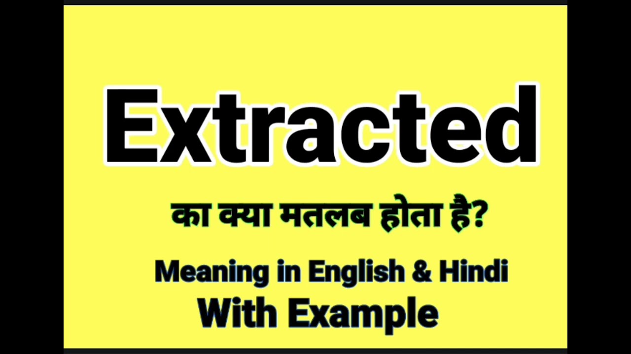 Extracted meaning in Hindi | Extracted ka kya matlab hota hai | Daily Use English Sentences